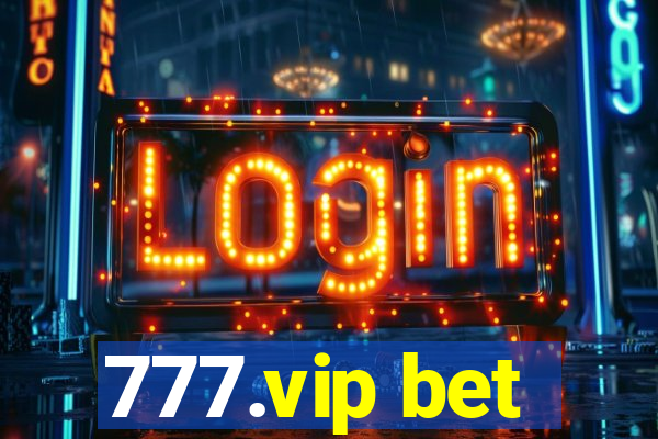 777.vip bet